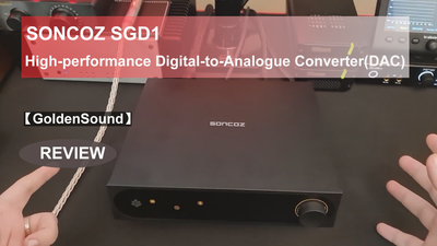 【monaan】SONCOZ SGD1 USB DAC Soncoz SGD1 DAC Review – High-End Sonics at a Low-Fi Price